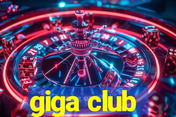 giga club